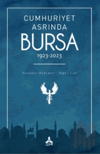 Cumhuriyet Asrında Bursa (1923-2023)