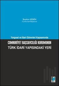 Cumhuriyet Başsavcılığı Kurumunun Türk İdari Yapısındaki Yeri
