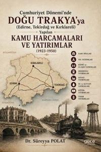 Cumhuriyet Dönemi'nde Doğu Trakya'ya Yapılan Kamu Harcamaları ve Yatırımlar