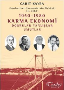 Cumhuriyet Ekonomisinin Öyküsü 2. Cilt: 1950 - 1980 Karma Ekonomi