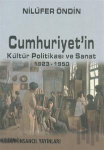 Cumhuriyet’in Kültür Politikası ve Sanat 1923-1950