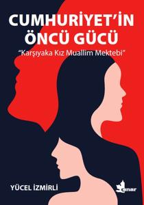 Cumhuriyet’in Öncü Gücü