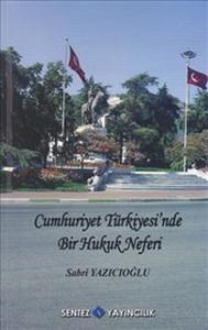 Cumhuriyet Türkiye'sinde Bir Hukuk Neferi