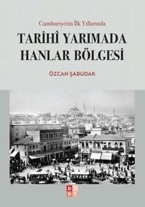 Cumhuriyetin İlk Yıllarında Tarihi Yarımada Hanlar Bölgesi