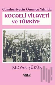 Cumhuriyetin Onuncu Yılında Kocaeli Vilayeti ve Türkiye