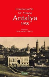 Cumhuriyet'in XV. Yılında Antalya 1938