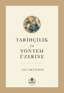 Tarihçilik ve Yöntem Üzerine