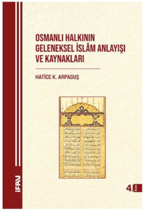 Osmanlı Halkının Geleneksel İslam Anlayışı ve Kaynakları