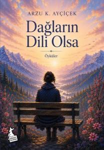 Dağların Dili Olsa  -  Öyküler