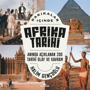 Dakikalar İçinde Afrika Tarihi - Anında Açıklanan 200 Tarihi Olay ve Kavram