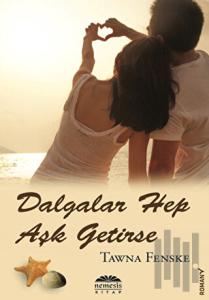 Dalgalar Hep Aşk Getirse