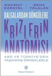 Dalgalardan Döngülere Krizlerin Anatomisi - ABD ve Türkiye'den Yaşanmış Örneklerle