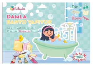 Damla Banyo Yapıyor - Sesli Tiyatro Destekli Okumalı Boyama Kitabı