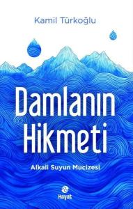 Damlanın Hikmeti - Alkali Suyun Mucizesi