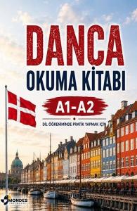 Danca Okuma Kitabı A1 - A2 - Dil Öğreniminde Pratik Yapmak İçin