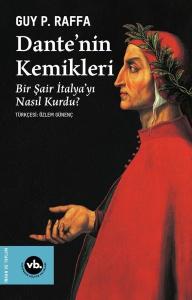 Dante'nin Kemikleri: Bir Sair Italya'yı Nasıl Kurdu?