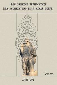 Das Geheime Vermachtnis Des Eaumeisters Koca Mimar Sinan