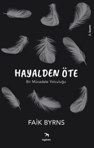 Hayalden Öte  Gerçek Bir Mücadele Yolculuğu