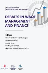 Debates in Waqf Management and Finance - The Collection of Multidisciplinary Waqf Studies 1