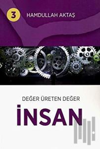 Değer Üreten Değer İnsan 3