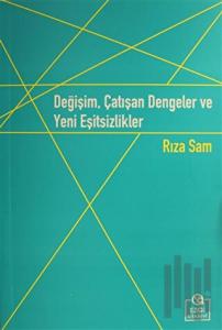 Değişim, Çatışan Dengeler ve Yeni Eşitsizlikler