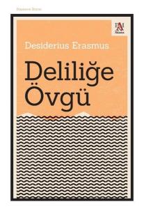 Deliliğe Övgü - Düşünce Dizisi