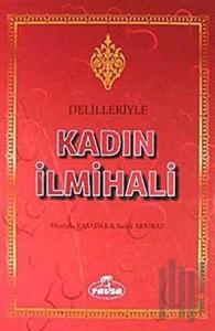 Delilleriyle Kadın İlmihali (Ciltli)