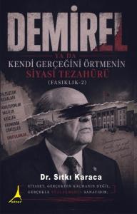 Demirel ya da Kendi Gerçeğini Örtmenin Siyasi Tezahürü - Fasıklık Cilt 2
