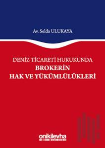 Deniz Ticareti Hukukunda Brokerin Hak ve Yükümlülükleri