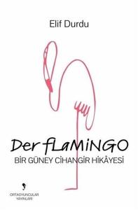 Der Flamingo-Bir Güney Cihangir Hikayesi