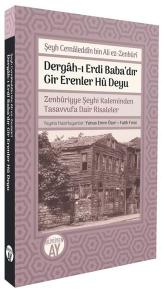Dergah-ı Erdi Baba'dır Gir Erenler Hu Deyu - Zenburiyye Şeyhi Kaleminden Tasavvufa Dair Risaleler