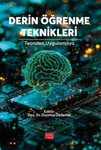 Derin Öğrenme Teknikleri - Teoriden Uygulamaya