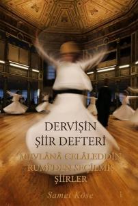Dervişin Şiir Defteri - Mevlana Celaleddin Rumi'den Seçilmiş Şiirler