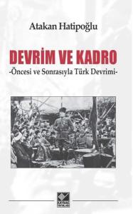 Devrim ve Kadro: Öncesi ve Sonrasıyla Türk Devrimi