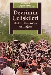 Devrimin Çelişkileri - Aykut Kansu'ya Armağan