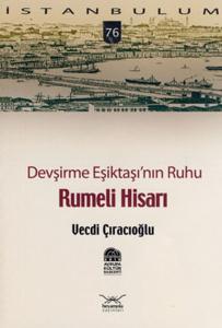 Devşirme Eşiktaşı'nın Ruhu Rumeli Hisarı