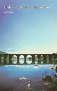 Dicle’ye Atılan Karanfilim Ben