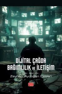 Dijital Çağda Bağımlılık ve İletişim