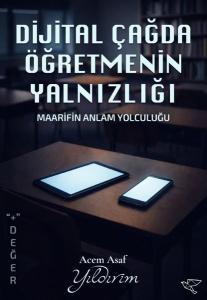 Dijital Çağda Öğretmenin Yalnızlığı - Maarifin Anlam Yolculuğu