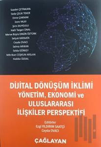 Dijital Dönüşümlü İklimi Yönetim, Ekonomi ve Uluslararası İlişkiler Perspektifi