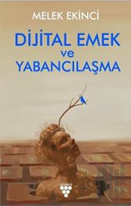 Dijital Emek ve Yabancılaşma