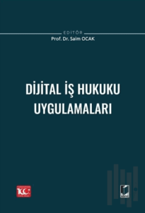 Dijital İş Hukuku Uygulamaları (Ciltli)