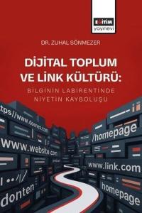 Dijital Toplum ve Link Kültürü: Bilginin Labirentinde Niyetin Kayboluşu