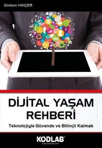 Dijital Yaşam Rehberi - Teknolojiyle Güvende ve Bilinçli Kalmak