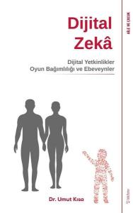 Dijital Zeka - Dijital Yetinlikler Oyun Bağımlılığı ve Ebeveynler