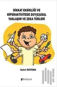 Dikkat Eksikliği ve Hiperaktivitede Duy(g)usal Yaklaşım Ve Zeka Türleri