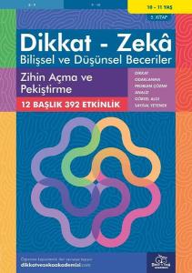 Dikkat Zeka - Bilişsel ve Düşünsel Beceriler 10-11 Yaş Zihin Açma ve Pekiştirme