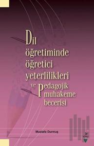 Dil Öğretiminde Öğretici Yeterlilikleri ve Pedagojik Muhakeme Becerisi