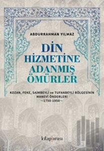 Din Hizmetine Adanmış Ömürler