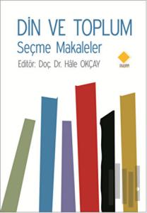 Din ve Toplum Seçme Makaleler